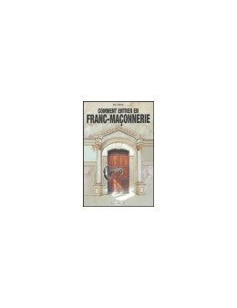 Comment entrer en franc maconnerie - Amirah don - Ed. Exclusif