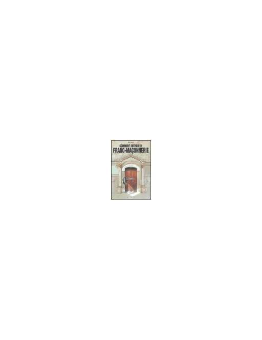 Comment entrer en franc maconnerie - Amirah don - Ed. Exclusif