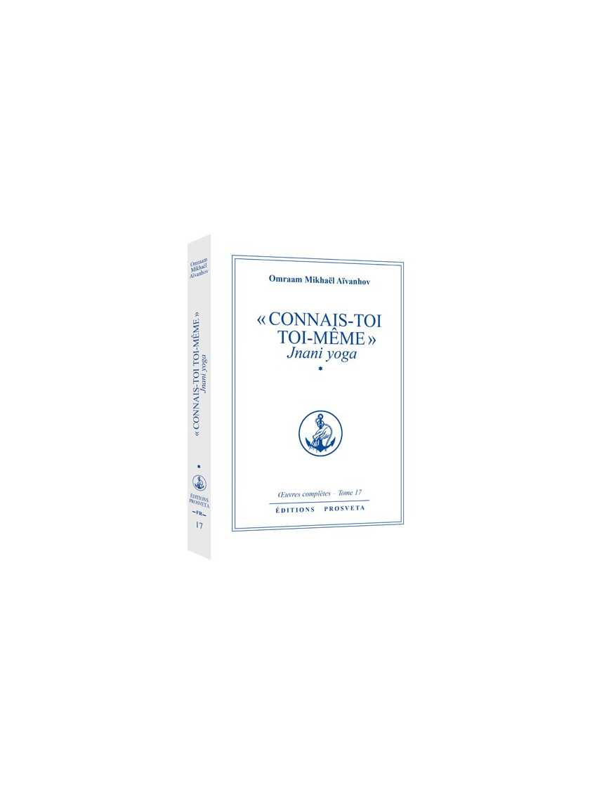 Connais-toi toi-même - Jnani yoga Connais-toi toi-même - Jnani yoga
