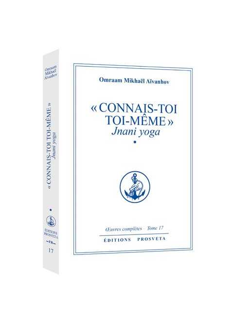 Connais-toi toi-même - Jnani yoga Connais-toi toi-même - Jnani yoga