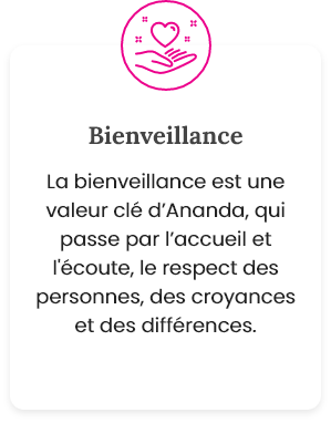 Valeurs ANANDA, Bienveillance Valeurs ANANDA, Bienveillance